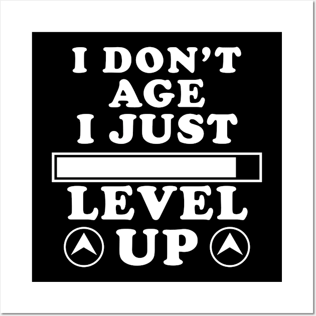 I Don't Age I Just Level Up Wall Art by Sham